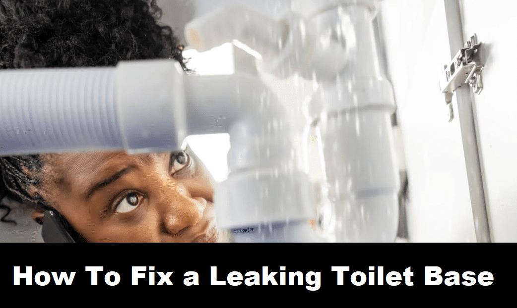 How To Fix a Leaking Toilet Base